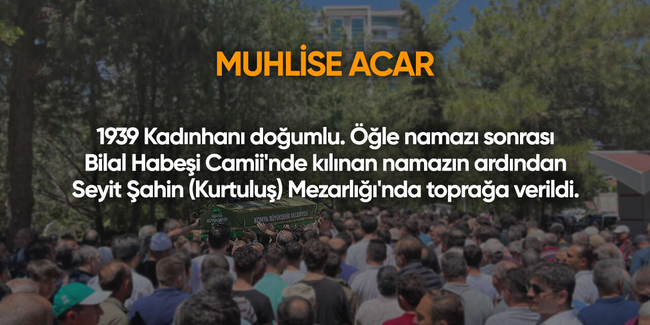 Konya'da bugün vefat edenler | 9 Temmuz 2026 2